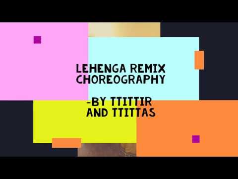 LEHENGA REMIX CHOREOGRAPHY