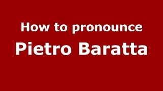 How to pronounce Pietro Baratta