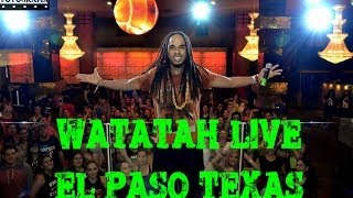 Watatah Live in El Paso Texas 2-15-2014