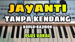 Download lagu JAYANTI || TANPA KENDANG KOPLO-BAJIDOR || PLUS VOKAL mp3