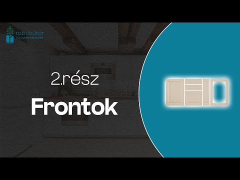 Konyhabútor- A Frontok