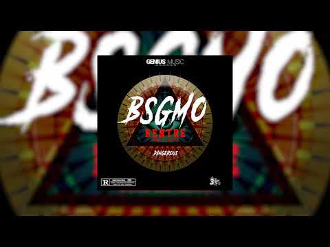BSGMO -   DANGEROUS