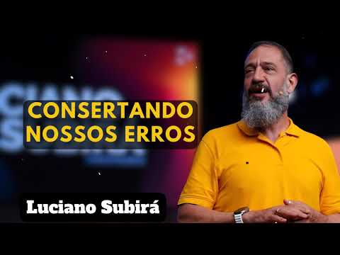 [NCDP] CONSERTANDO NOSSOS ERROS - Luciano Subirá