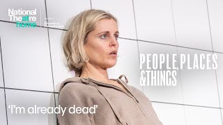 People, Places & Things – “I’m Already Dead” Scene