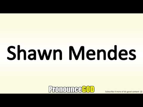 How To Pronounce Shawn Mendes