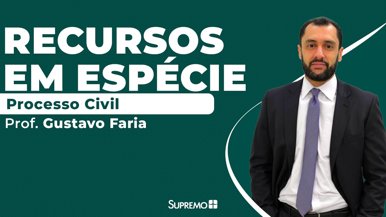 Recursos em Espécie - Processo Civil - Prof. Gustavo Faria