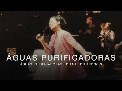 Águas Purificadoras | DVD Águas Purificadoras | Diante do Trono