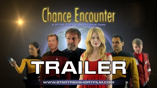 Chance Encounter Trailer - A Star Trek Short Film