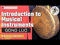 Introduction to Musical Instrument : GONG LUO