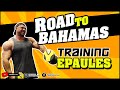 ROAD TO BAHAMAS : training épaules