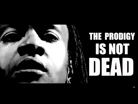 The Prodigy Is Not Dead
