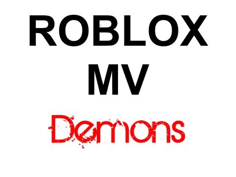 Roblox Mv Demons Imagine Dragons Vídeo Roblox - 
