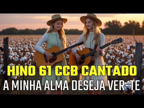 Hino 61 CCB A MINHA ALMA DESEJA VER TE
