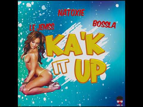 Lejemss & Natoxie & Bossla - Ka'k It Up (Recette Riddim) 2021