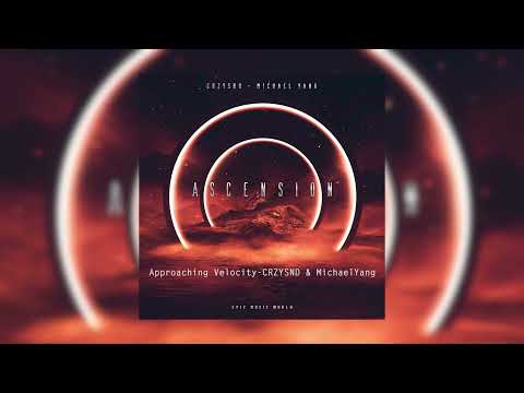 Approaching Velocity  - CRZYSND & Michael Yang