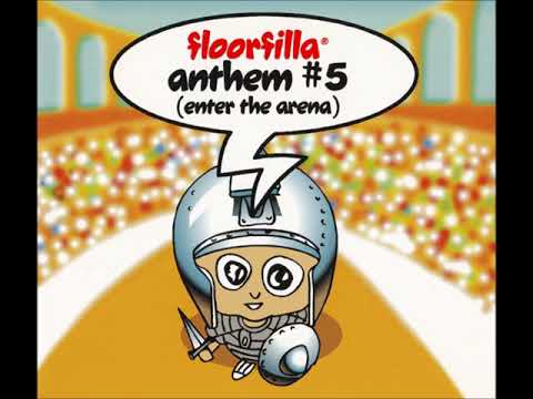 Floorfilla  – Anthem #5 Enter The Arena D J  Cerla Floorfiller Mix