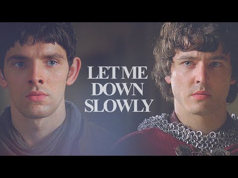 Merlin & Mordred | Let Me Down Slowly