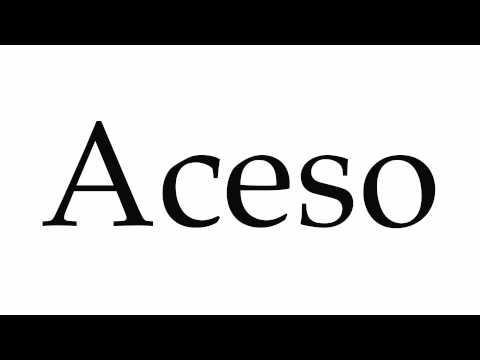 How to Pronounce Aceso