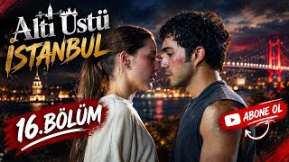 Altı Üstü İstanbul 16.bölüm | HD İZLE 
