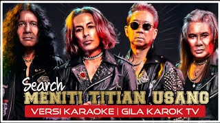 Download lagu SEARCH - MENITI TITIAN USANG (VERSI KARAOKE) | GILA KAROK TV mp3