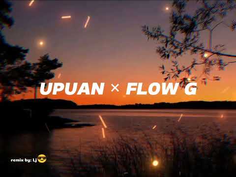 UPUAN × FLOW G (mixed)😎 #remix #Upuan×flowg #subscribe #likeandsharethanks