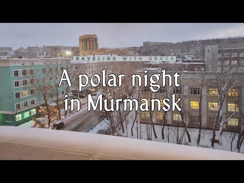 [ENG] A polar night in Murmansk EP6 🇷🇺
