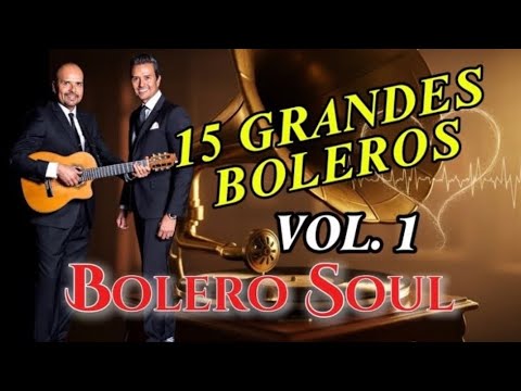 Cover 15 GRANDES BOLEROS VOL.1| BOLERO SOUL