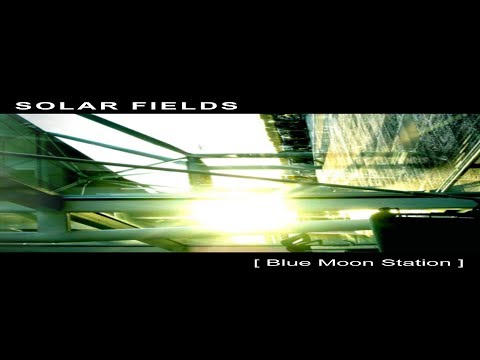 Solar Fields - Blue Moon Station [Full Album]