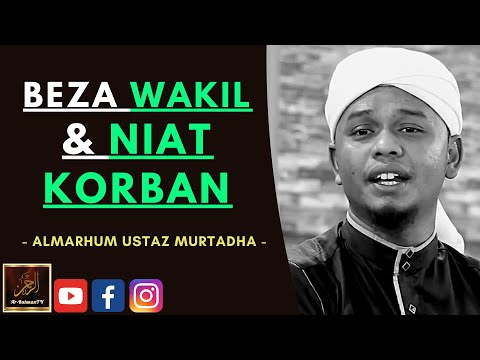 Almarhum Ustaz Murtadha Yusoff  - BEZA WAKIL & NIAT KORBAN