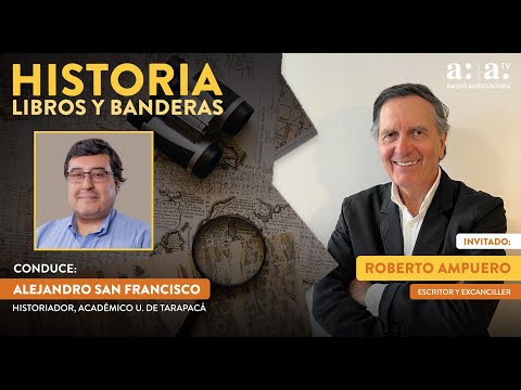 History, books and flags with A. San Francisco - C200 Guest: Roberto Ampuero - Radio Agricultura