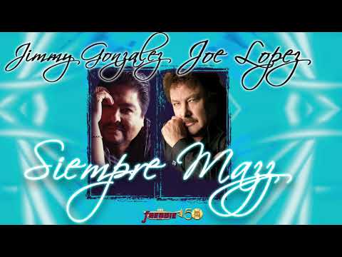 Joe Lopez, Jimmy Gonzalez / Grupo Mazz - Siempre Mazz!