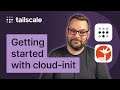 How To Use Cloud Init And Tailscale Infrastructure As Code Series Part 1