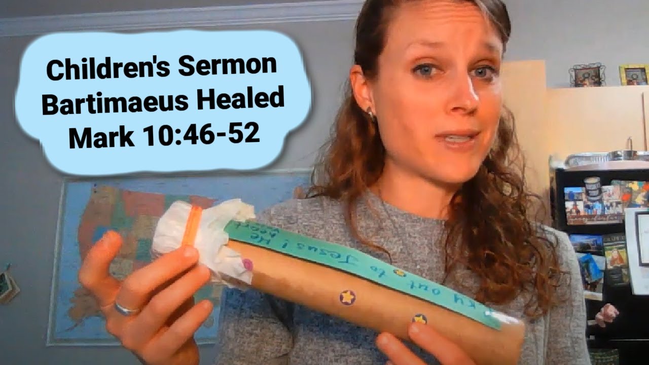 Children's Sermon Lesson: Blind Bartimaeus Healed Mark 10:46-52