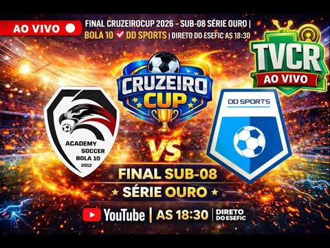 AO VIVO 🔴 FINAL CRUZEIROCUP 2026 – SUB-08 SÉRIE OURO | BOLA 10 🆚 DD SPORTS | DIRETO DO ESEFIC