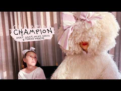 Sia, Tierra Whack, Kaliii, Jimmy Jolliff - Champion