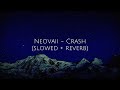 Neovaii - Crash / slowed + reverb