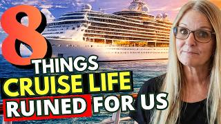 8 BIGGEST Things Living On A Cruise Ship RUINED For Us!