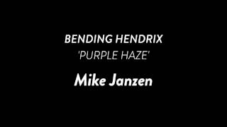 Bending Hendrix | Purple Haze | Jimi Hendrix - Mike Janzen