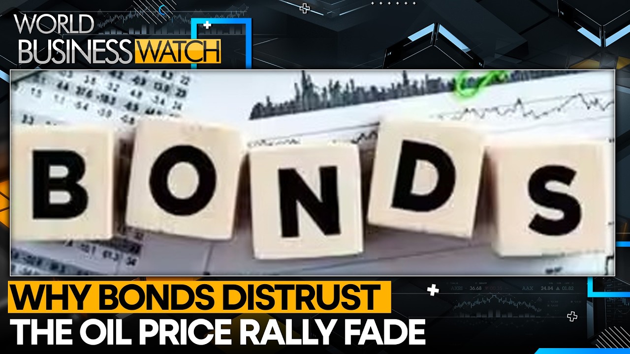 Bonds Say Crisis, Oil Says Calm: Who's Right? | World Business Watch