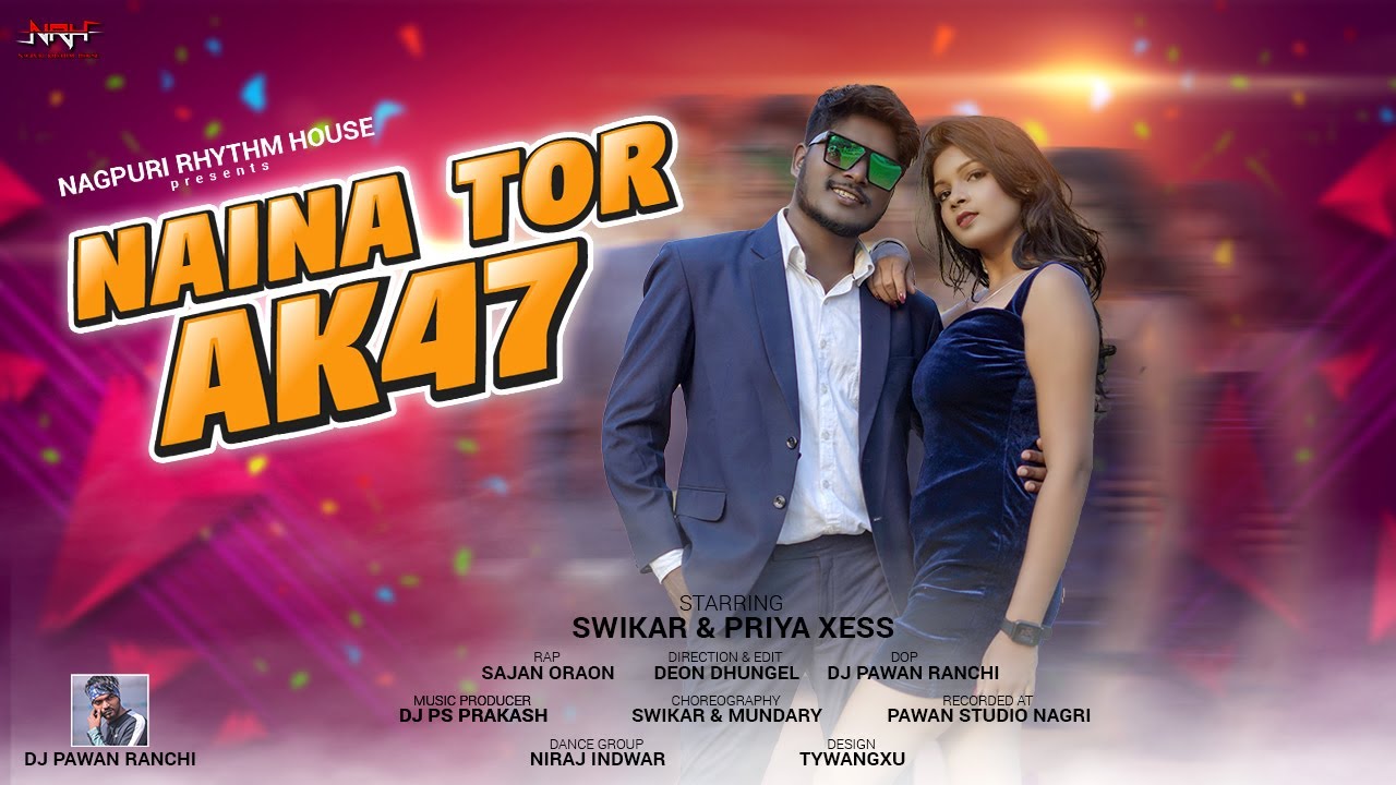 Naina Tor Ak 47 ।। Hip Hop Nagpuri Song ।। Sajan Oraon। Swikar Mundary । Priya Khess ।।Full Hd Video