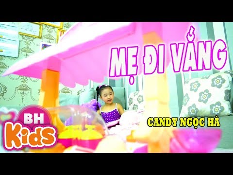 Mẹ Đi Vắng ♫ Candy Ngọc Hà - Thần Đồng Âm Nhạc Nhí ♫ Nhạc Thiếu Nhi Vui Nhộn