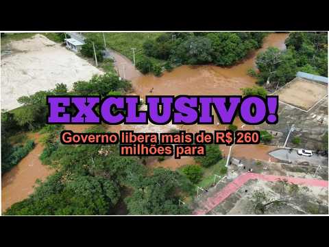EXCLUSIVO! Governo libera mais de R$ 260 milhões para reconstrução em MG