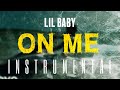 Lil Baby On Me INSTRUMENTAL ReProd By IZM