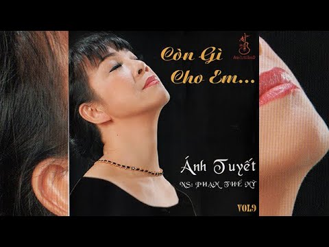 Còn gì cho em - Ánh Tuyết