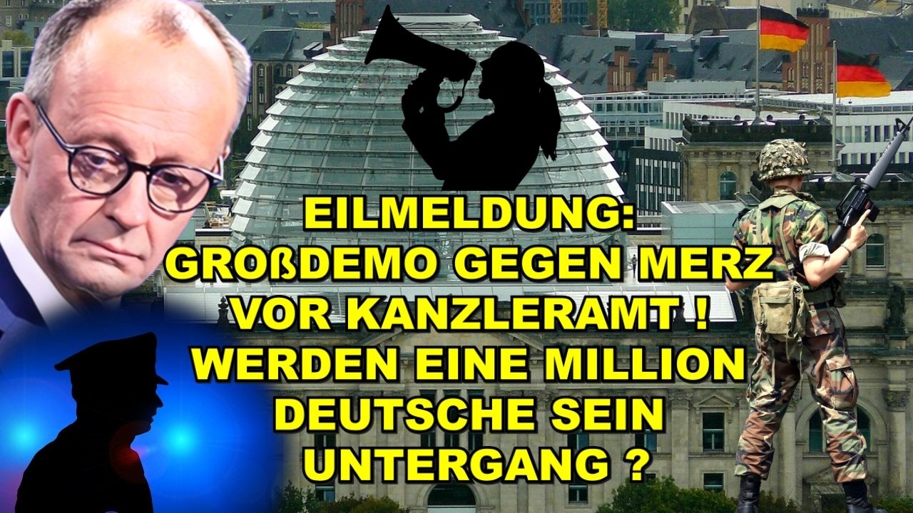 EIL: Großdemo GEGEN MERZ VOR KANZLERAMT!