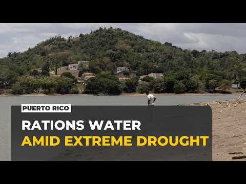 Puerto Rico Rations Water for 48 Hours at a Time Amid Extreme Drought