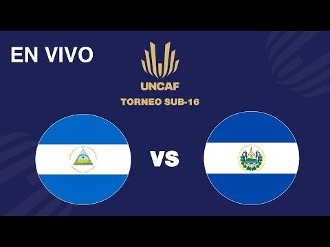 En VIVO | Nicaragua vs El Salvador | Torneo Sub 16 Femenino UNCAF