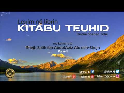 Lexim në librin "Kitabu Teuhid"  (Pjesa 1) - Shaban Tolaj