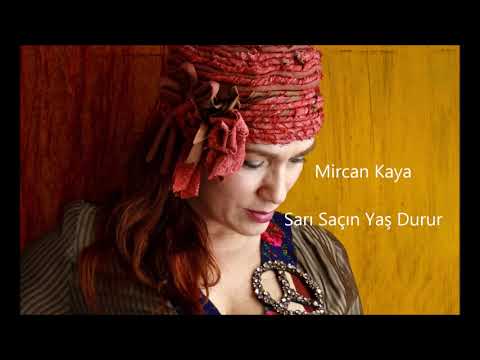 Mircan Kaya - Sarı Saçın Yaş Durur