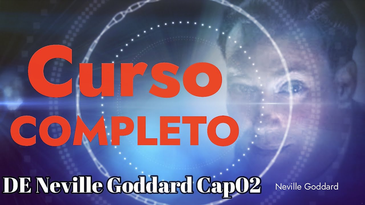 CÓMO ELEVAR TU CONSCIENCIA -12 ATRIBUTOS DE LA HUMANIDAD Neville Goddard Cap02